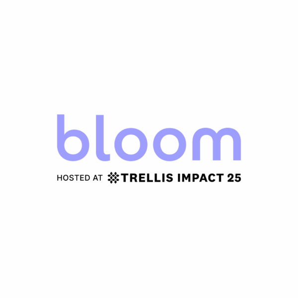 Go to Logo for Bloom by Trellis Impact 2025